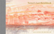 Turner's Last Sketchbook (Yale Center for British Art)
