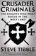 Crusader Criminals: The Knights Who Went Rogue in the Holy Land