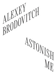 Alexey Brodovitch: Astonish Me
