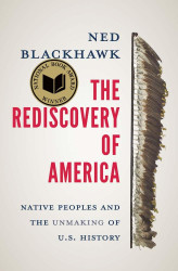 The Rediscovery of America: Native Peoples and the Unmaking of U.S.