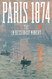Paris 1874: The Impressionist Moment