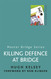 Killing Defence at Bridge (Master Bridge Series)