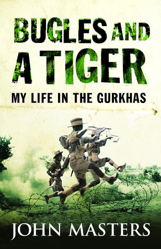 Bugles and a Tiger: My Life in the Gurkhas