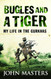Bugles and a Tiger: My Life in the Gurkhas