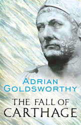 The Fall of Carthage: The Punic Wars 265-146BC (W&N Military)