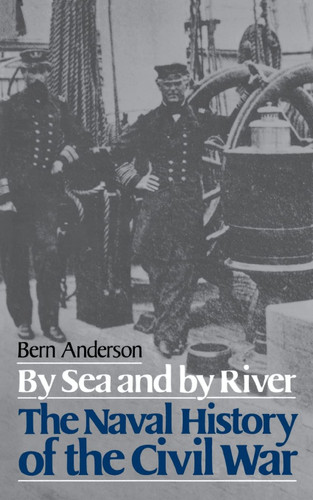 By Sea And By River: The Naval History of the Civil War