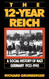 The 12-year Reich: A Social History Of Nazi Germany 1933-1945