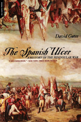 The Spanish Ulcer: A History of the Peninsular War