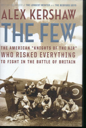 The Few: The American ""Knights of the Air"" Who Risked Everything to