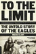 To The Limit: The Untold Story of the Eagles