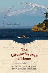 The Circumference of Home: One Man's Yearlong Quest for a Radically