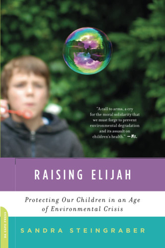 Raising Elijah: Protecting Our Children in an Age of Environmental