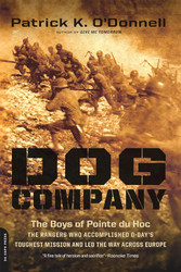 Dog Company: The Boys of Pointe du Hoc the Rangers Who Accomplished