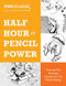 Half Hour of Pencil Power: Fast and Fun Drawing Lessons for the Whole