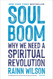 Soul Boom: Why We Need a Spiritual Revolution