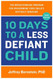 10 Days to a Less Defiant Child: The Breakthrough Program for