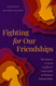 Fighting for Our Friendships: The Science and Art of Conflict and