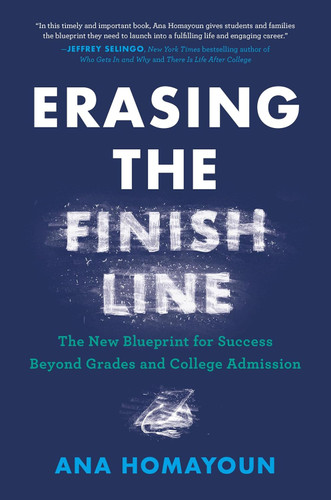 Erasing the Finish Line: The New Blueprint for Success Beyond Grades