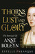Thorns Lust and Glory: The Betrayal of Anne Boleyn