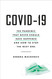 COVID-19: The Pandemic that Never Should Have Happened and How to
