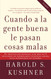 Cuando a la gente buena le pasan cosas malas / When Bad Things Happen