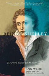 Being Shelley: The Poet's Search for Himself
