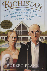 Richistan: A Journey Through the American Wealth Boom and the Lives