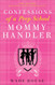 Confessions of a Prep School Mommy Handler: A Memoir