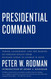 Presidential Command: Power Leadership and the Making of Foreign