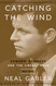 Catching the Wind: Edward Kennedy and the Liberal Hour 1932-1975