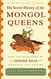 The Secret History of the Mongol Queens: How the Daughters of Genghis