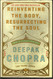 Reinventing the Body Resurrecting the Soul