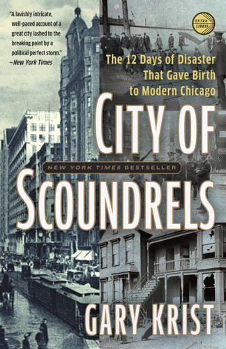 City of Scoundrels: The 12 Days of Disaster That Gave Birth to Modern