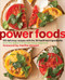 Power Foods: 150 Delicious Recipes with the 38 Healthiest