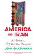 America and Iran: A History 1720 to the Present
