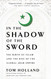 In the Shadow of the Sword: The Birth of Islam and the Rise of the