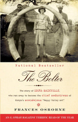 The Bolter: The Story of Idina Sackville Who Ran Away to Become the