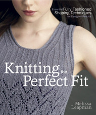 Knitting the Perfect Fit: Essential Fully Fashioned Shaping