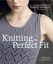 Knitting the Perfect Fit: Essential Fully Fashioned Shaping