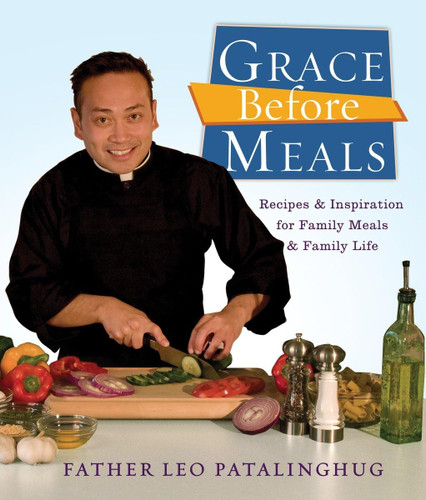 Grace Before Meals: Recipes and Inspiration for Family Meals and