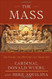 The Mass: The Glory the Mystery the Tradition