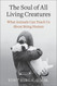 The Soul of All Living Creatures: What Animals Can Teach Us About