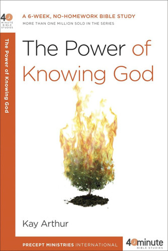 The Power of Knowing God: A 6-Week No-Homework Bible Study