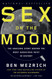 Sex on the Moon: The Amazing Story Behind the Most Audacious Heist in