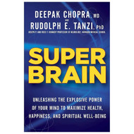 Super Brain: Unleashing the Explosive Power of Your Mind to Maximize