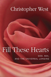 Fill These Hearts: God Sex and the Universal Longing