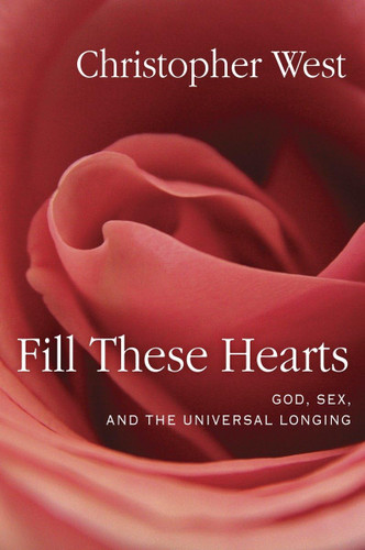 Fill These Hearts: God Sex and the Universal Longing