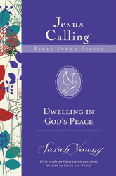 Dwelling in God's Peace (Jesus Calling Bible Studies)