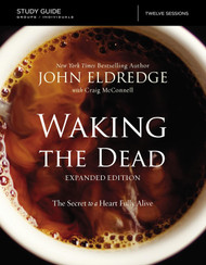 The Waking the Dead Study Guide Expanded Edition: The Secret to a