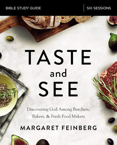 Taste and See Bible Study Guide: Discovering God Among Butchers